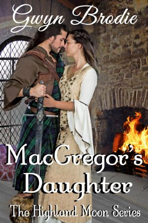 [Highland Moon 05] • MacGregor's Daughter_A Scottish Historical Romance